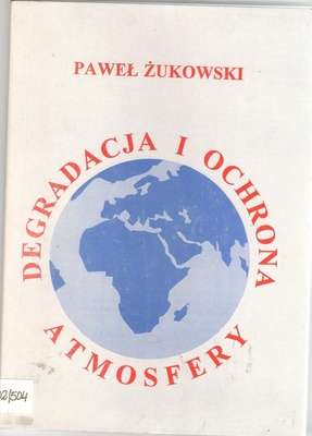 Degradacja i ochrona atmosfery : (zarys problematyki i metod badań)