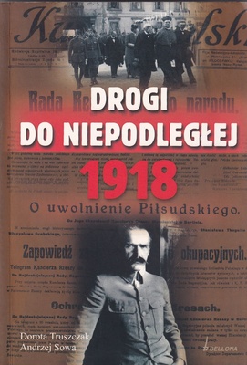 Drogi do Niepodległej 1918