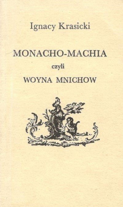 Monachomachia ; Bajki i przypowieści : podobizny autografów i pierwodruków.. [T. 2], Monacho-Machia czyli Woyna mnichów