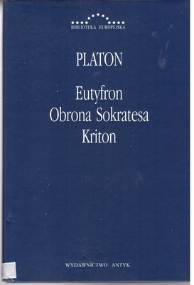 Eutyfron ; Obrona Sokratesa ; Kriton