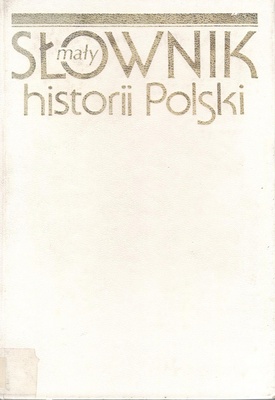 Mały słownik historii Polski