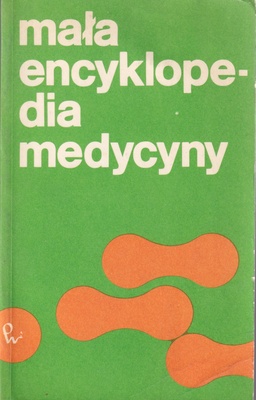 Mała encyklopedia medycyny. T. 3, P-Ż