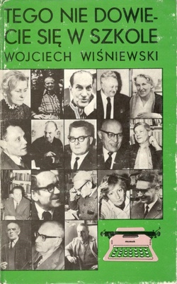 Tego nie dowiecie się w szkole : (z wizytą u pisarzy)