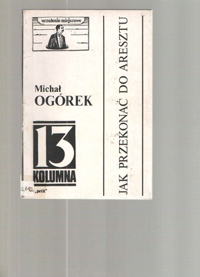 Jak przekonać do aresztu : 13 kolumna