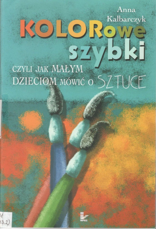 Kolorowe szybki czyli Jak małym dzieciom mówić o sztuce