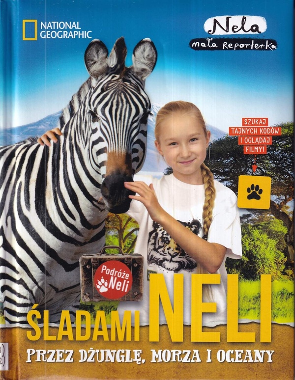 Śladami Neli : przez dżunglę, morza i oceany