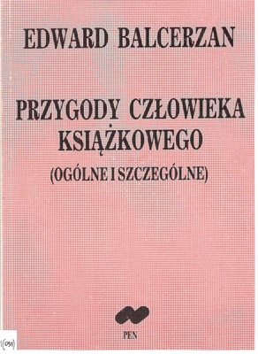 Przygody człowieka książkowego : (ogólne i szczególne)