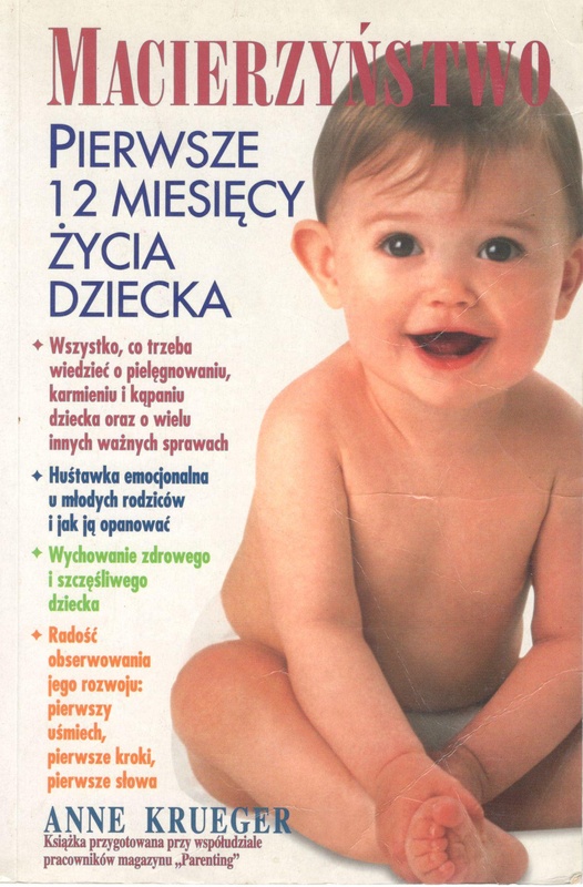 Macierzyństwo : pierwsze 12 miesięcy życia dziecka