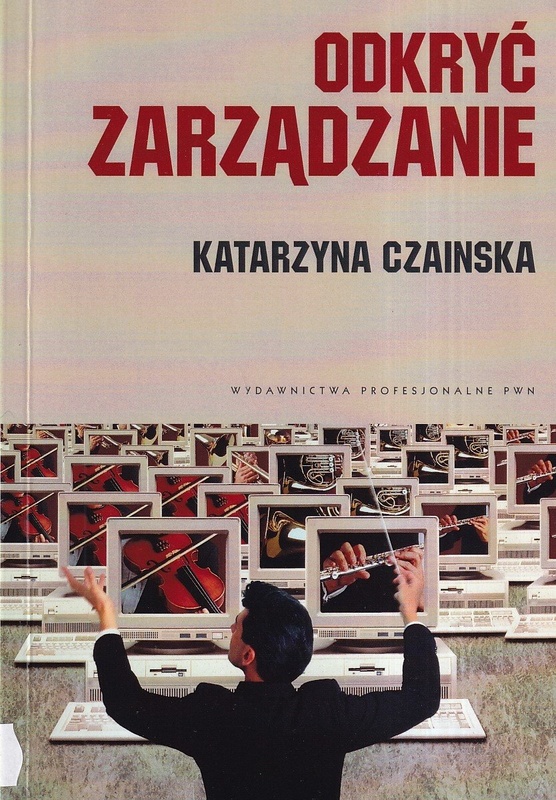 Odkryć zarządzanie : wybrane koncepcje