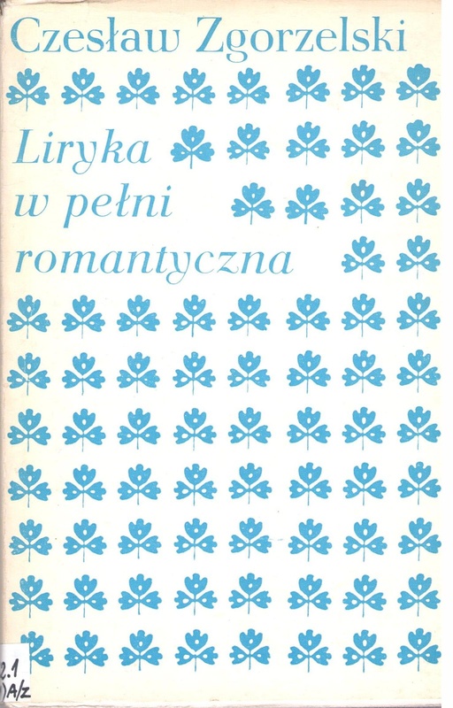 Liryka w pełni romantyczna : studia i szkice o wierszach Słowackiego