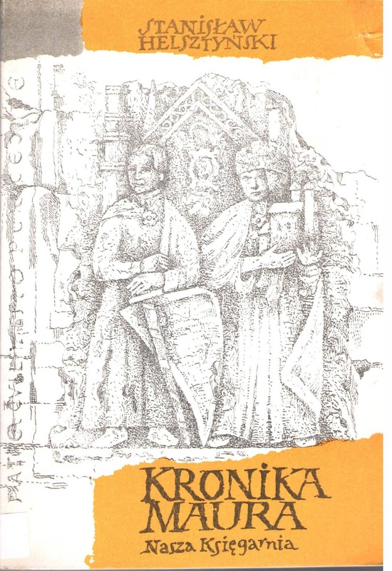 Kronika Maura : wielkość i upadek Piotra Włostowica