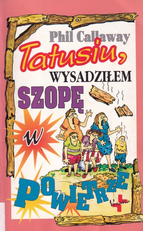 Tatusiu, wysadziłem szopę w powietrze