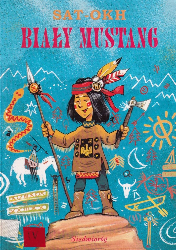 Biały mustang : baśnie i legendy indiańskie