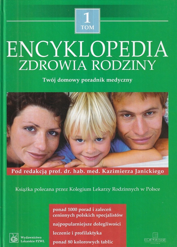 Encyklopedia zdrowia rodziny : twój domowy poradnik medyczny. T. 1
