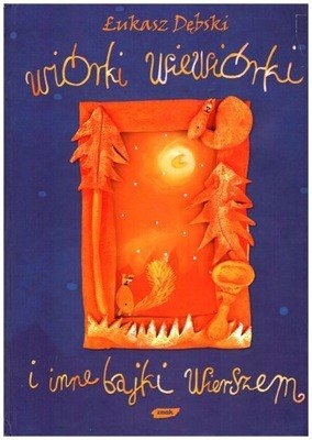 Wiórki Wiewiórki i inne bajki wierszem