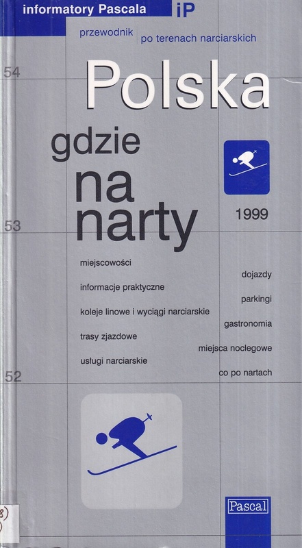 Polska - gdzie na narty 1999 : przewodnik po terenach narciarskich