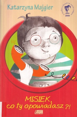 Misiek, co ty opowiadasz?!