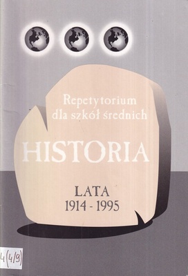 Historia : repetytorium dla szkół średnich.. [T. 3], Lata 1914-1995