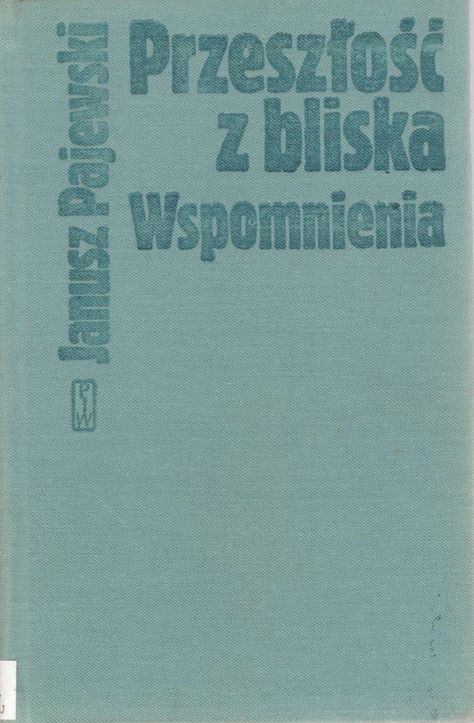 Przeszłość z bliska : wspomnienia