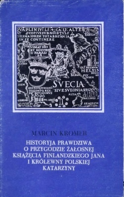 Historyja prawdziwa o przygodzie żałosnej książęcia finlandzkiego Jana i królewny polskiej Katarzyny