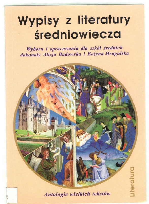 Wypisy z literatury średniowiecza : "Tam iść mi trzeba gdzie ból znosić będę"