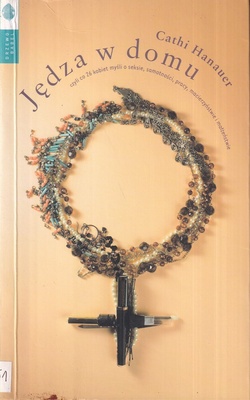 Jędza w domu czyli Co 26 kobiet myśli o seksie, samotności, pracy, macierzyństwie i małżeństwie