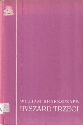 Ryszard Trzeci : tragedia królewska z wylądowaniem Hrabiego Richmonda i bitwą na polach Bosworth