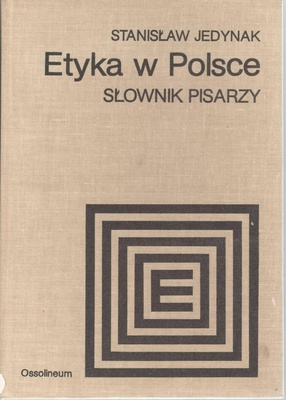Etyka w Polsce : słownik pisarzy