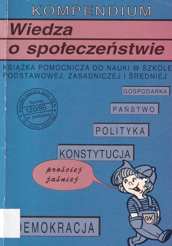 Wiedza o społeczeństwie : kompendium dla uczniów starszych klas szkół podstawowych i uczniów szkół średnich