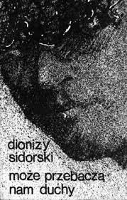 Może przebaczą nam duchy : historia miłości Artura Grottgera i Wandy Monné