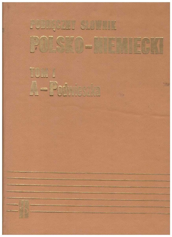 Podręczny słownik polsko-niemiecki = Handwörterbuch Polnisch-Deutsch.. T. 1, A - Podwieszka
