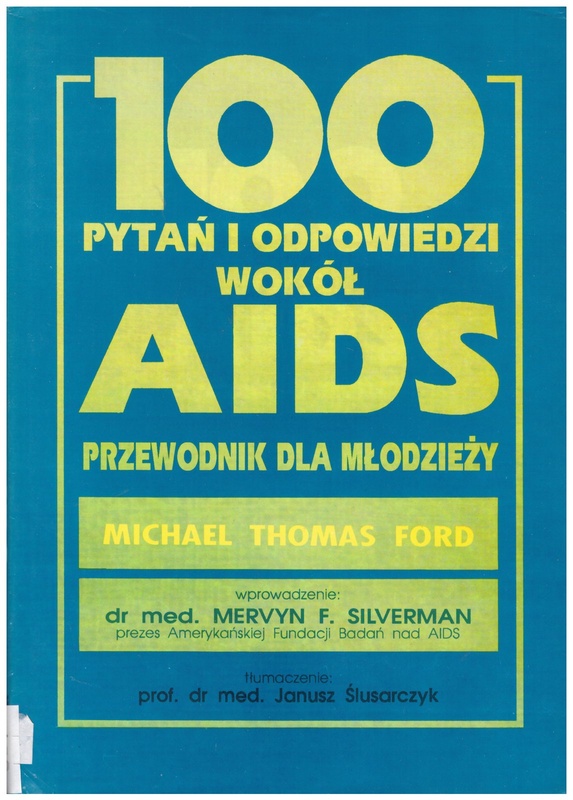 100 [sto] pytań i odpowiedzi wokół AIDS : przewodnik dla młodzieży