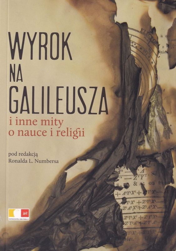 Wyrok na Galileusza i inne mity o nauce i religii
