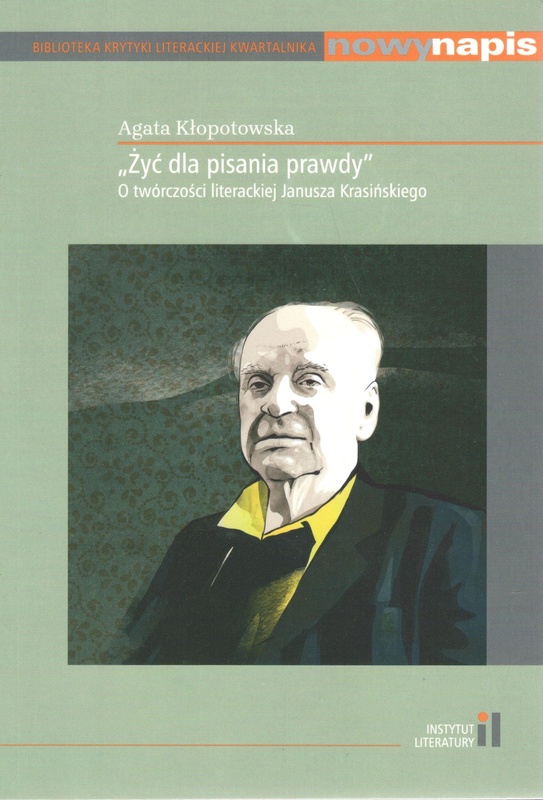"Żyć dla pisania prawdy" : o twórczości literackiej Janusza Krasińskiego