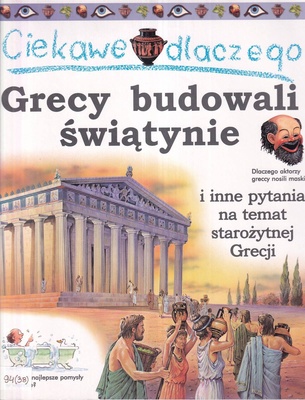 Ciekawe dlaczego Grecy budowali świątynie i inne pytania na temat starożytnej Grecji