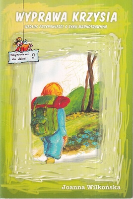 Wyprawa Krzysia : według Przypowieści o synu marnotrawnym