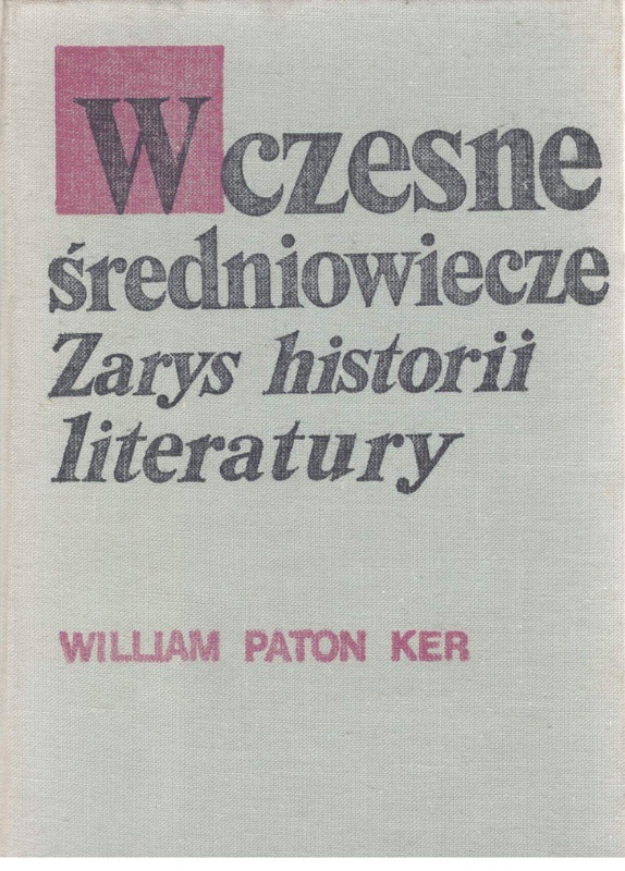 Wczesne średniowiecze : (zarys historii literatury)