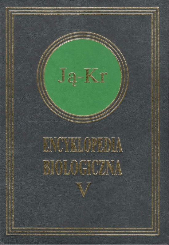 Encyklopedia biologiczna : wszystkie dziedziny nauk przyrodniczych. T. 5, Ją-Kr