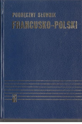 Podręczny słownik francusko-polski z suplementem = Dictionnaire pratique polonais-français avec supplément