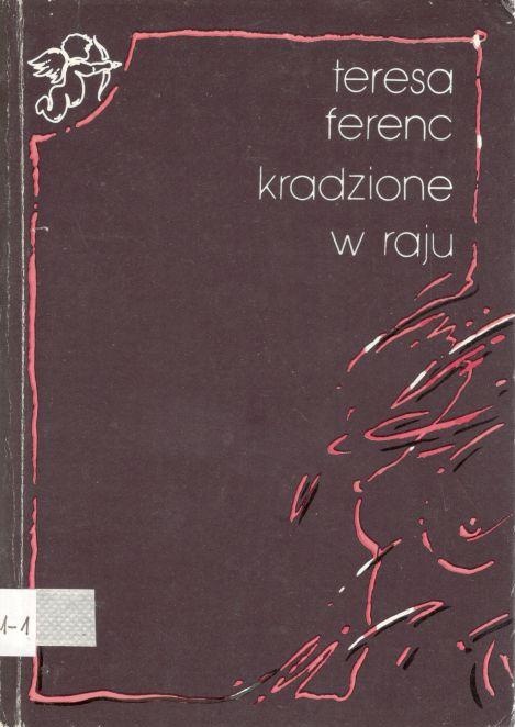 Kradzione w raju : wiersze o miłości wybrane i nowe