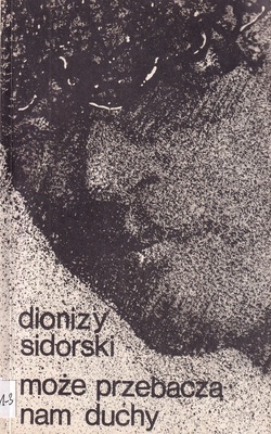 Może przebaczą nam duchy : historia miłości Artura Grottgera i Wandy Monné