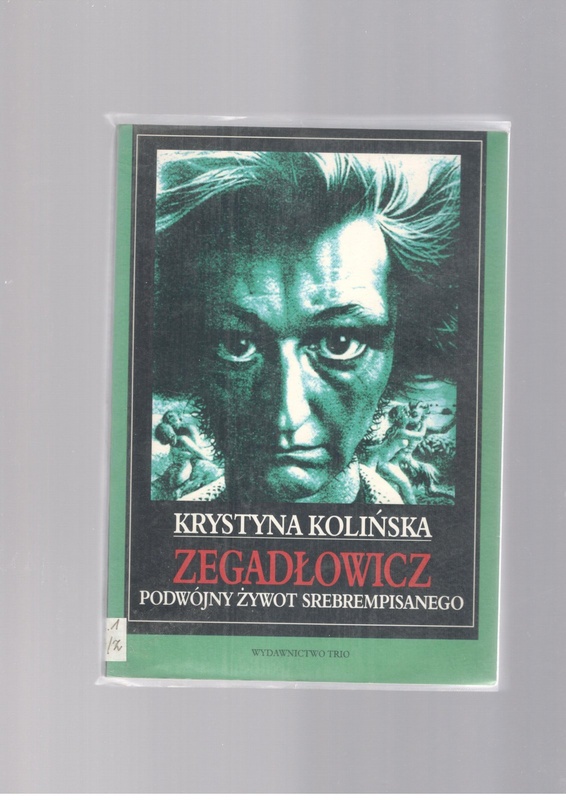 Zegadłowicz : podwójny żywot srebrempisanego