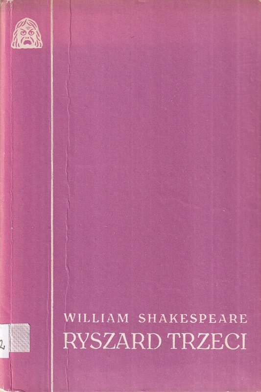 Ryszard Trzeci : tragedia królewska z wylądowaniem Hrabiego Richmonda i bitwą na polach Bosworth