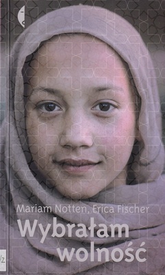 Wybrałam wolność : historia pewnej afgańskiej rodziny