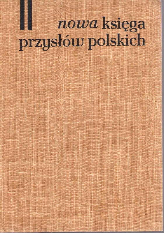 Nowa księga przysłów i wyrażeń przysłowiowych polskich. T. 2, K-P