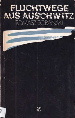 Fluchtwege aus Auschwitz