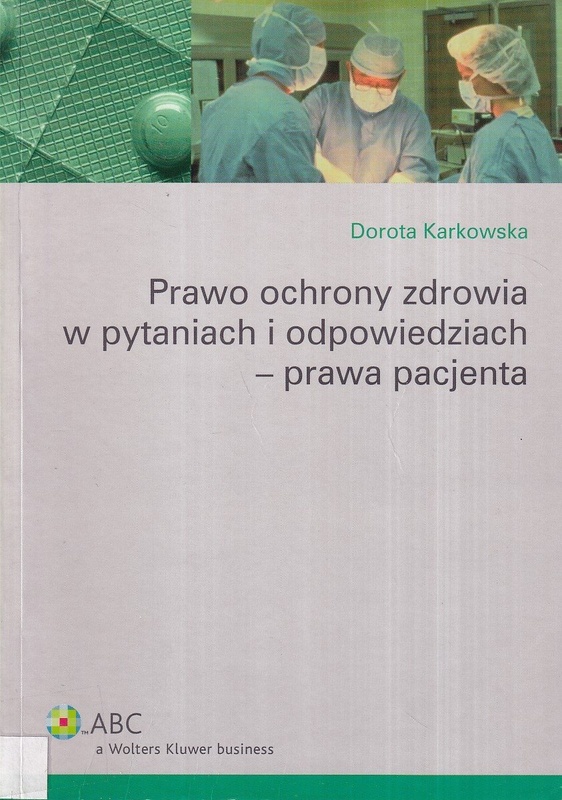Prawo ochrony zdrowia w pytaniach i odpowiedziach - prawa pacjenta