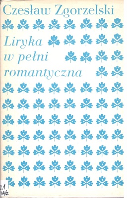 Liryka w pełni romantyczna : studia i szkice o wierszach Słowackiego