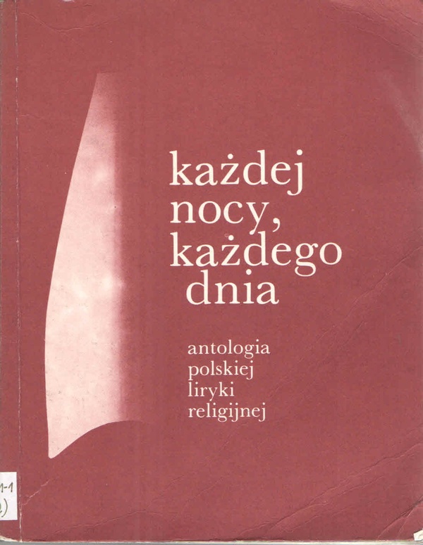 Każdej nocy, każdego dnia : antologia polskiej liryki religijnej. [T.] 1