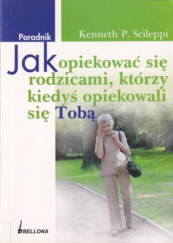 Jak opiekować się rodzicami, którzy kiedyś opiekowali się Tobą